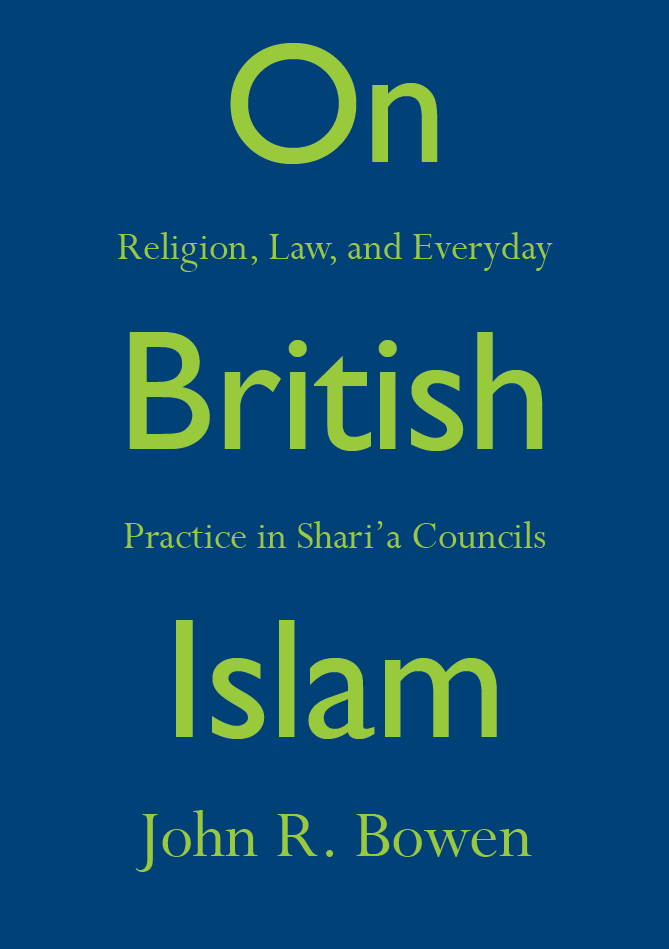 On British Islam: Religion, Law, and Everyday Practice in Shariʿa Councils